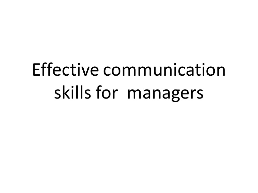 Effective communication skills for managers